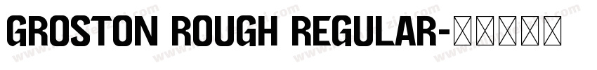 Groston Rough Regular字体转换